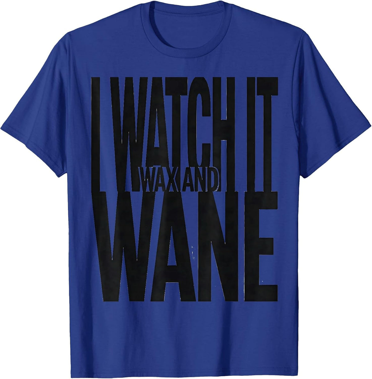 I Watch It Wax And Wane Astronomy Lunar Cycle Celestial T-Shirt - Royal Blue