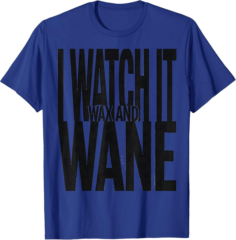I Watch It Wax And Wane Astronomy Lunar Cycle Celestial T-Shirt - Royal Blue