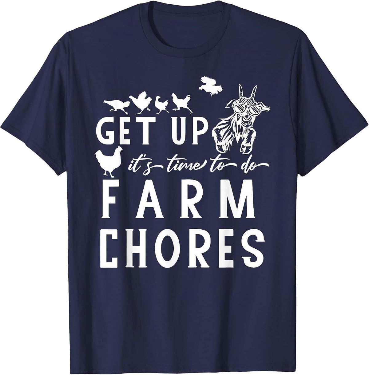 get up It's time to do Farm Chores Goat and Chickens Farm T-Shirt - Navy Blue