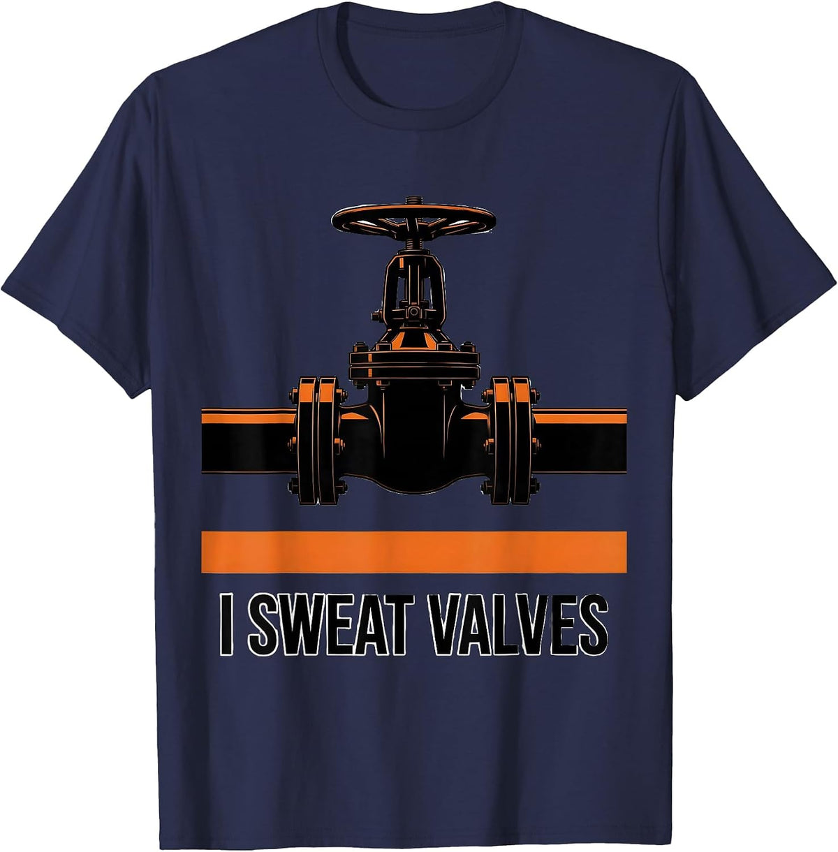 Men's I Sweat Valves Brutalist Graphic Funny Plumber Dad Gift T-Shirt - Navy Blue