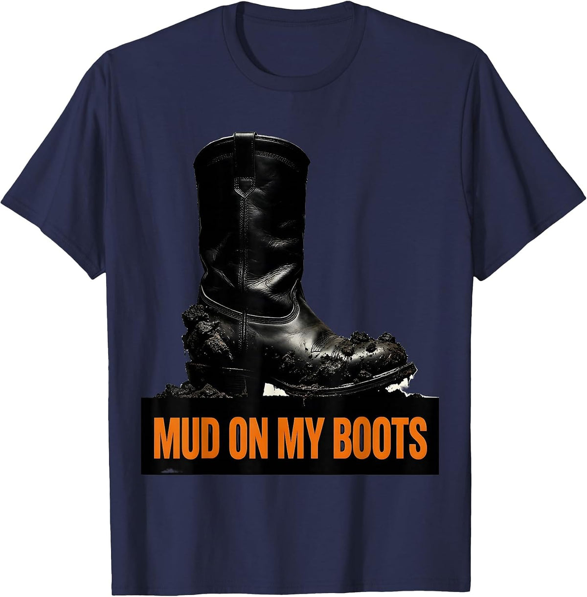 Mud On My Boots Country Roots Design T-Shirt - Navy Blue