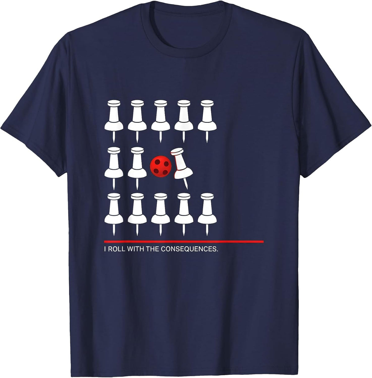 Men's I Roll With The Consequences Funny Bowling Bowler Humor T-Shirt - Navy Blue