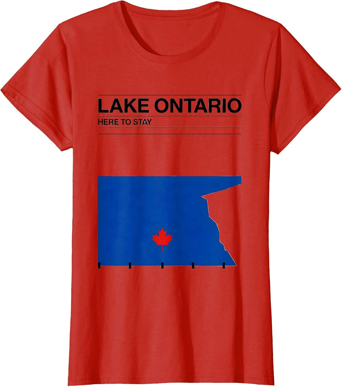Lake Ontario, Here To Stay Funny Political Satire Canadian T-Shirt - Red