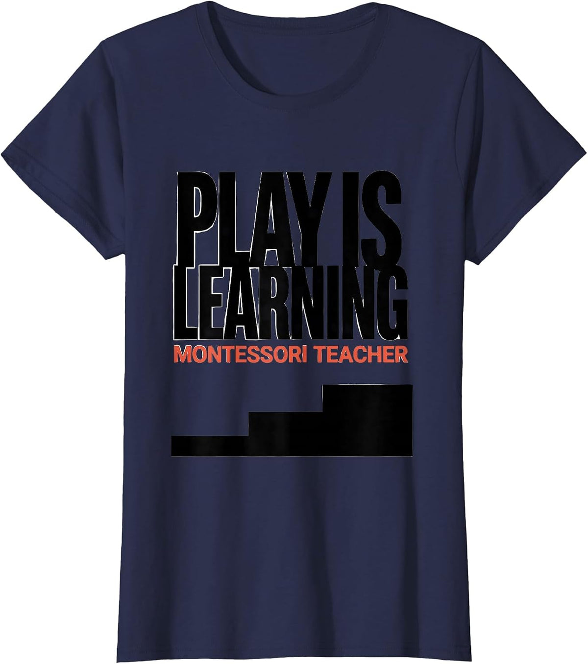 Women's Play Is Learning Montessori Teacher Preschool Educator Back T-Shirt - Navy Blue