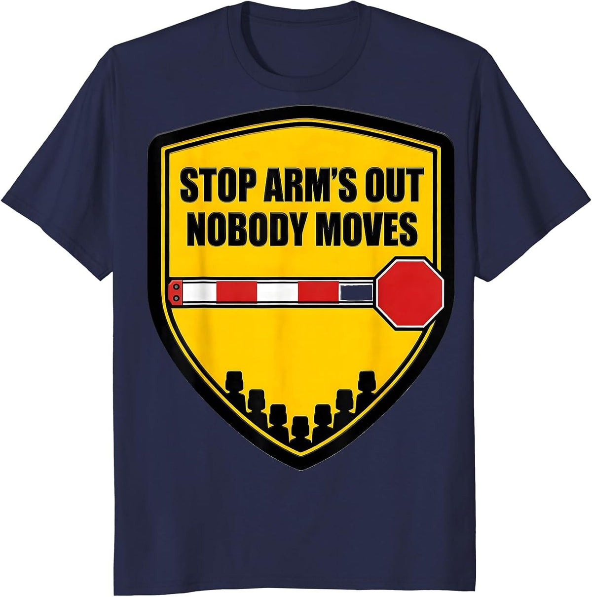Men's Stop Arm's Out Nobody Moves Funny School Bus Driver T-Shirt - Navy Blue