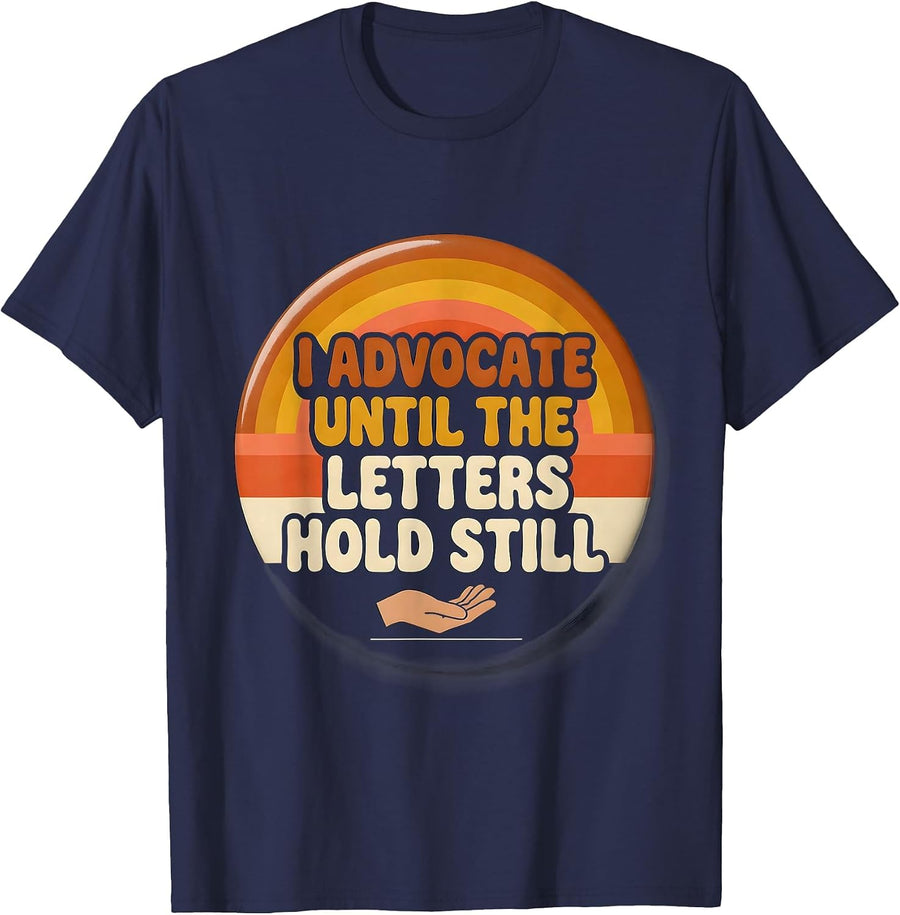I Advocate Until The Letters Hold Still Retro 70s T-Shirt - Navy Blue