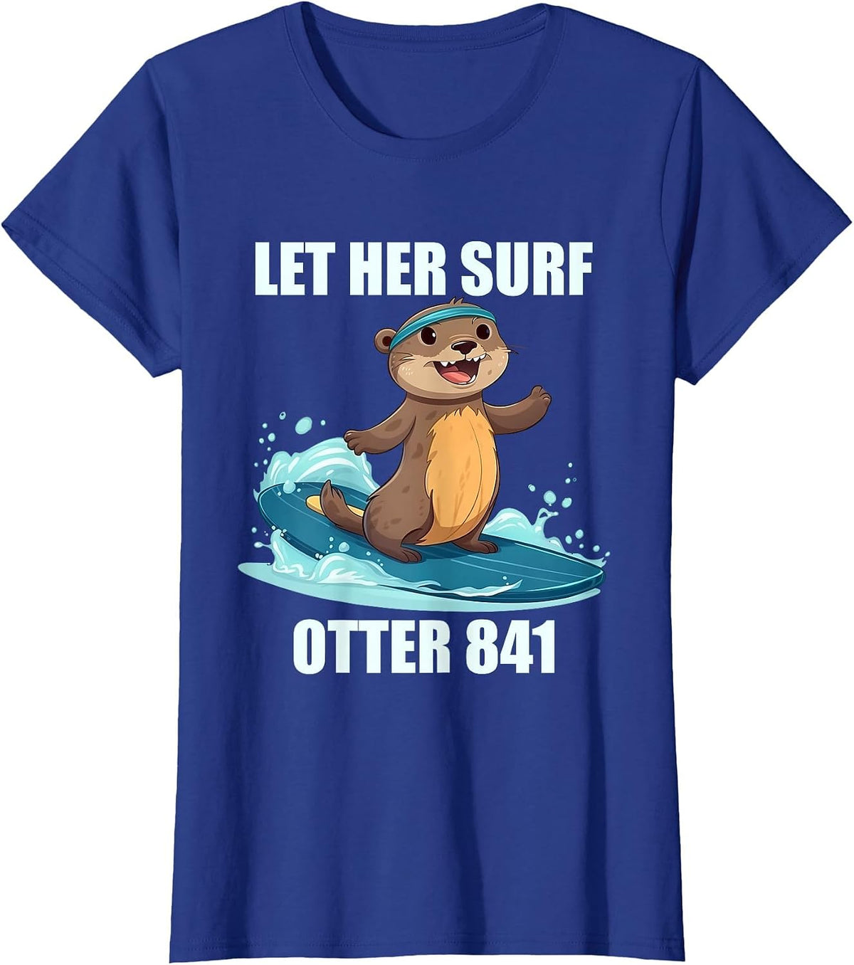 Let Her Surf Otter 841 T-Shirt - Royal Blue