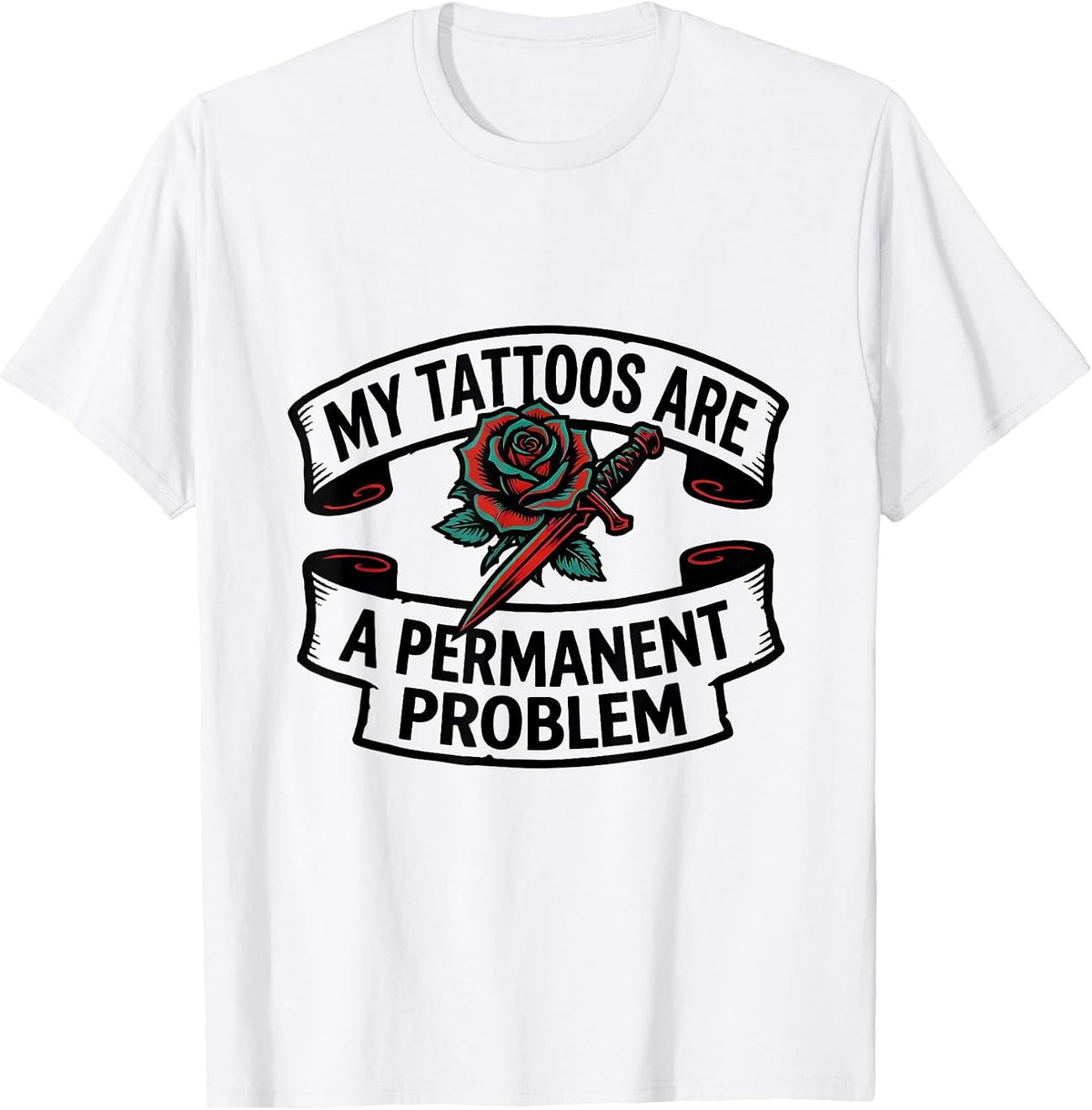 Men's My Tattoos Are A Permanent Problem Funny Tattoo Lover Gift T-Shirt - White