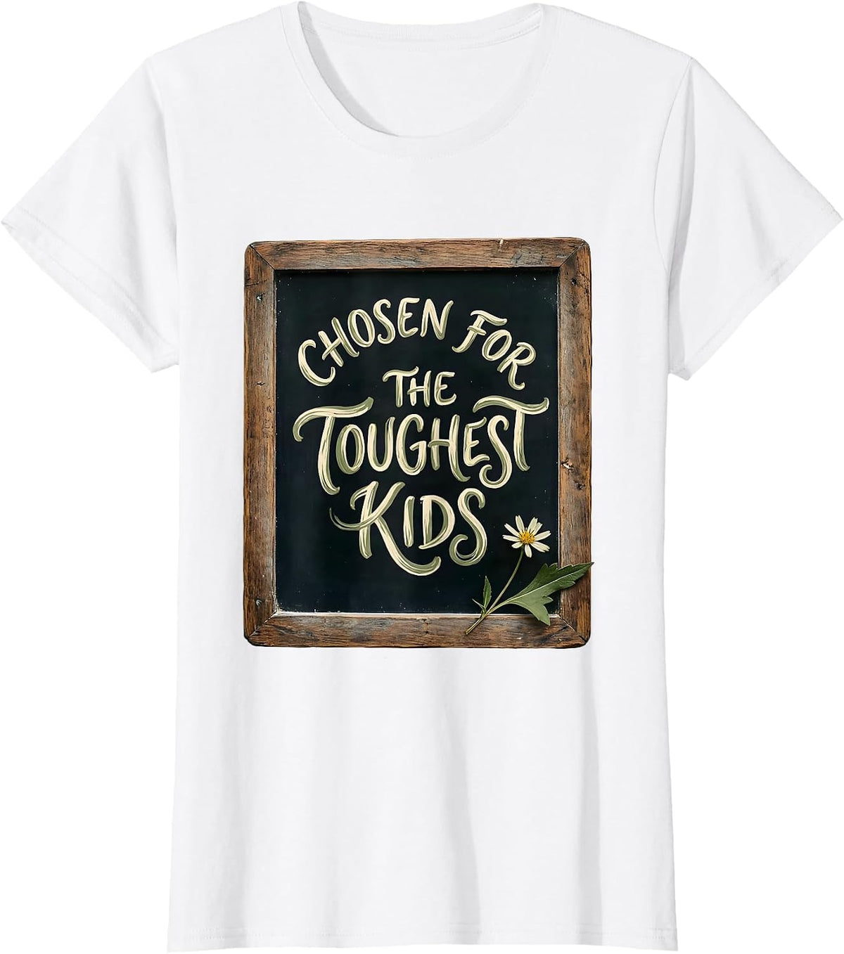 Chosen for the Toughest Kids Special Ed Teacher T-Shirt - White
