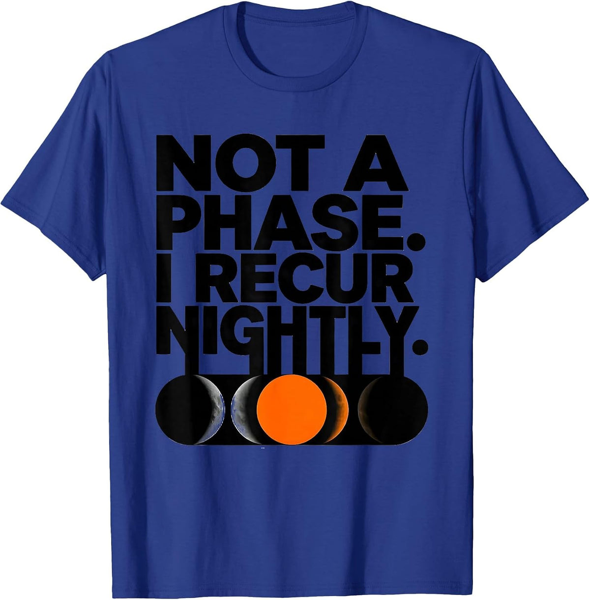 Not A Phase I Recur Nightly Brutalist Moon Phase Astronomy T-Shirt - Royal Blue