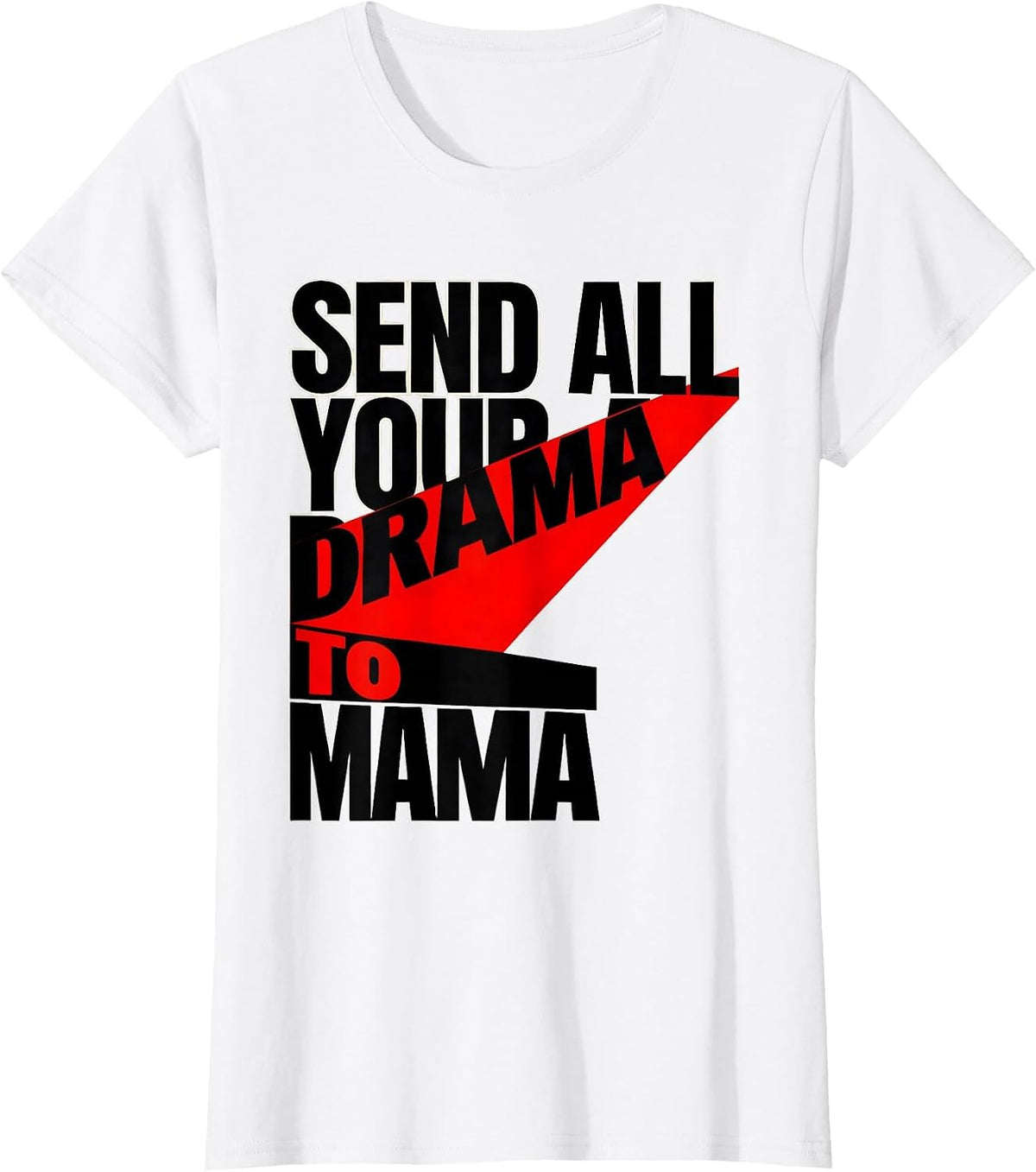 Send All Your Drama To Mama Constructivist Poster Mom Humor T-Shirt - White