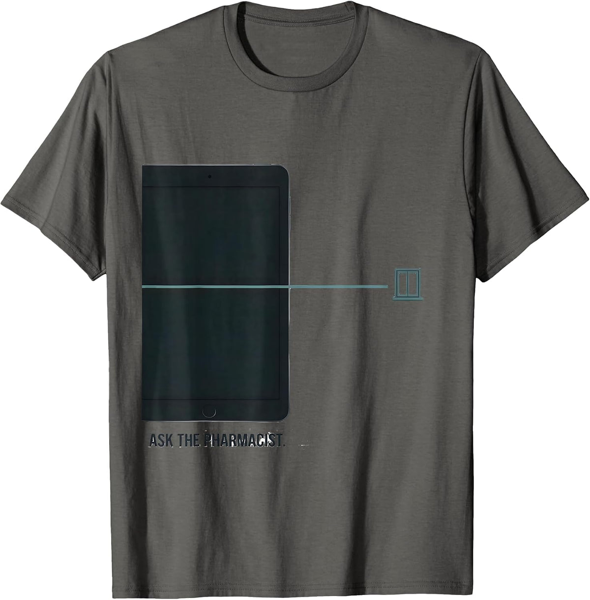 Ask The Pharmacist Funny Pharmacy Tech Humor T-Shirt - Asphalt Grey