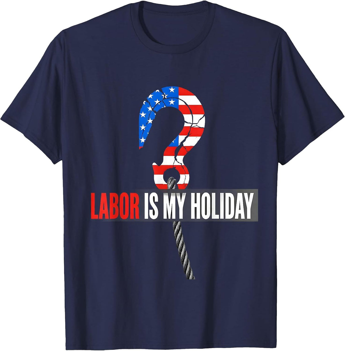 Labor Is My Holiday Patriotic Blue-Collar Worker Labor Day T-Shirt - Navy Blue