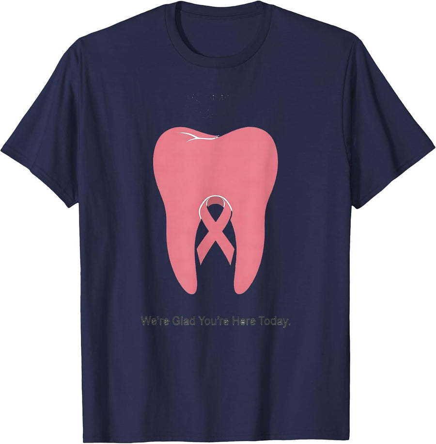 We're Glad You're Here Today Minimalist Dental Breast Cancer T-Shirt - Navy Blue