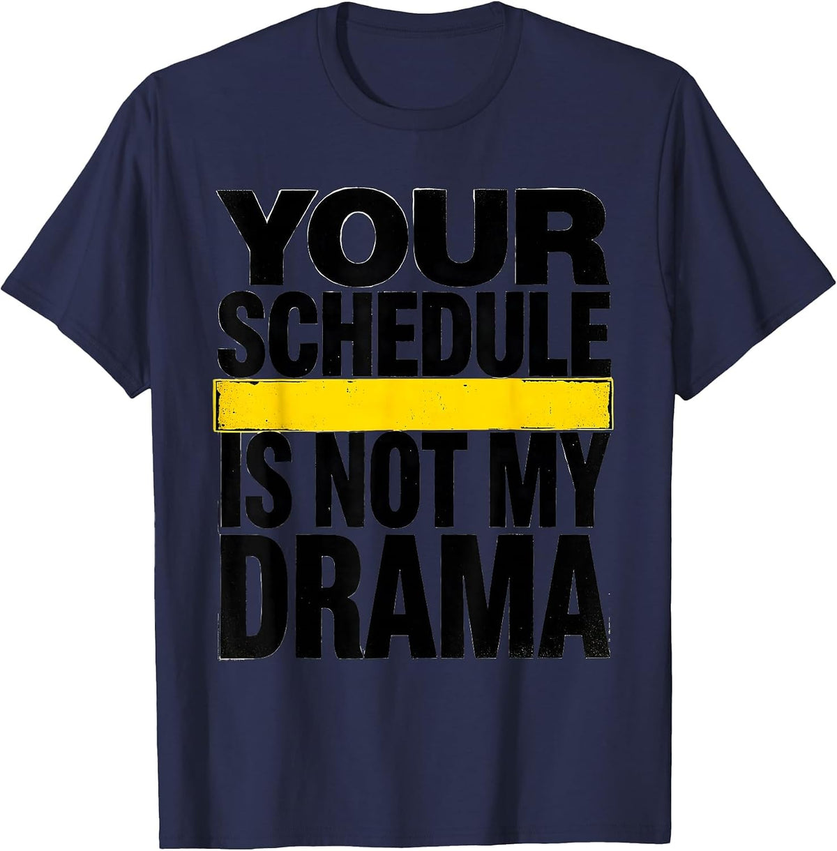 Your Schedule Is Not My Drama Funny School Counselor T-Shirt - Navy Blue