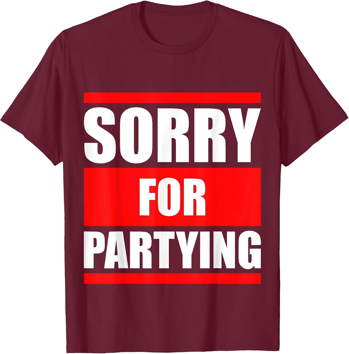 Sorry for Partying Funny Halloween Birthday Costume T-Shirt - Burgundy