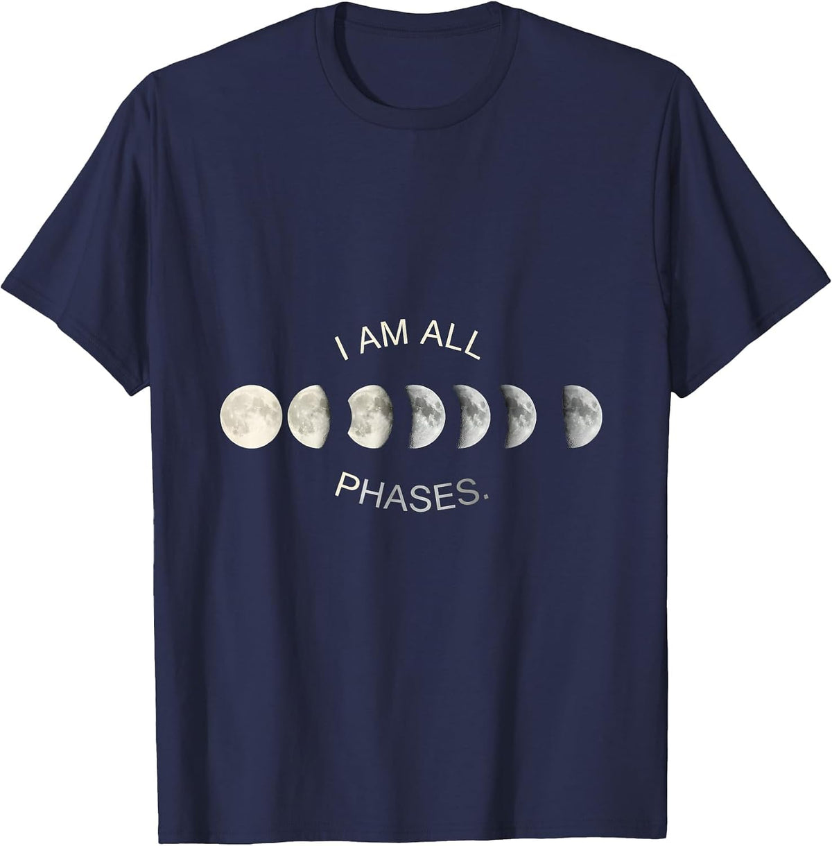 Men's I Am All Phases Monochromatic Lunar Cycle Astronomy T-Shirt - Navy Blue