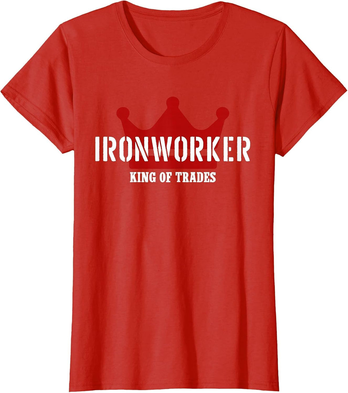 Ironworker Outfit King of Trades Cool Ironworker T-Shirt - Red