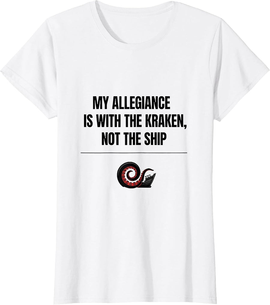 Women's My Allegiance Is With The Kraken, Not The Ship Octopus Lover T-Shirt - White