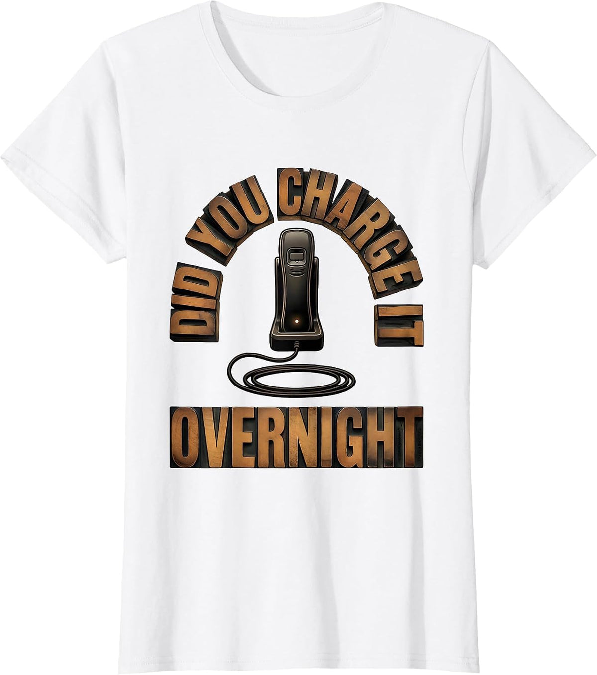 Women's Did You Charge It Overnight Funny IT Support Tech Humor T-Shirt - White