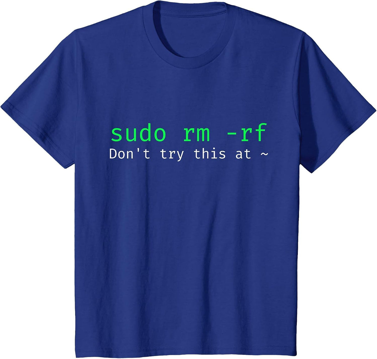 sudo rm -rf - Funny Linux sysadmin Command line T-Shirt - Royal Blue