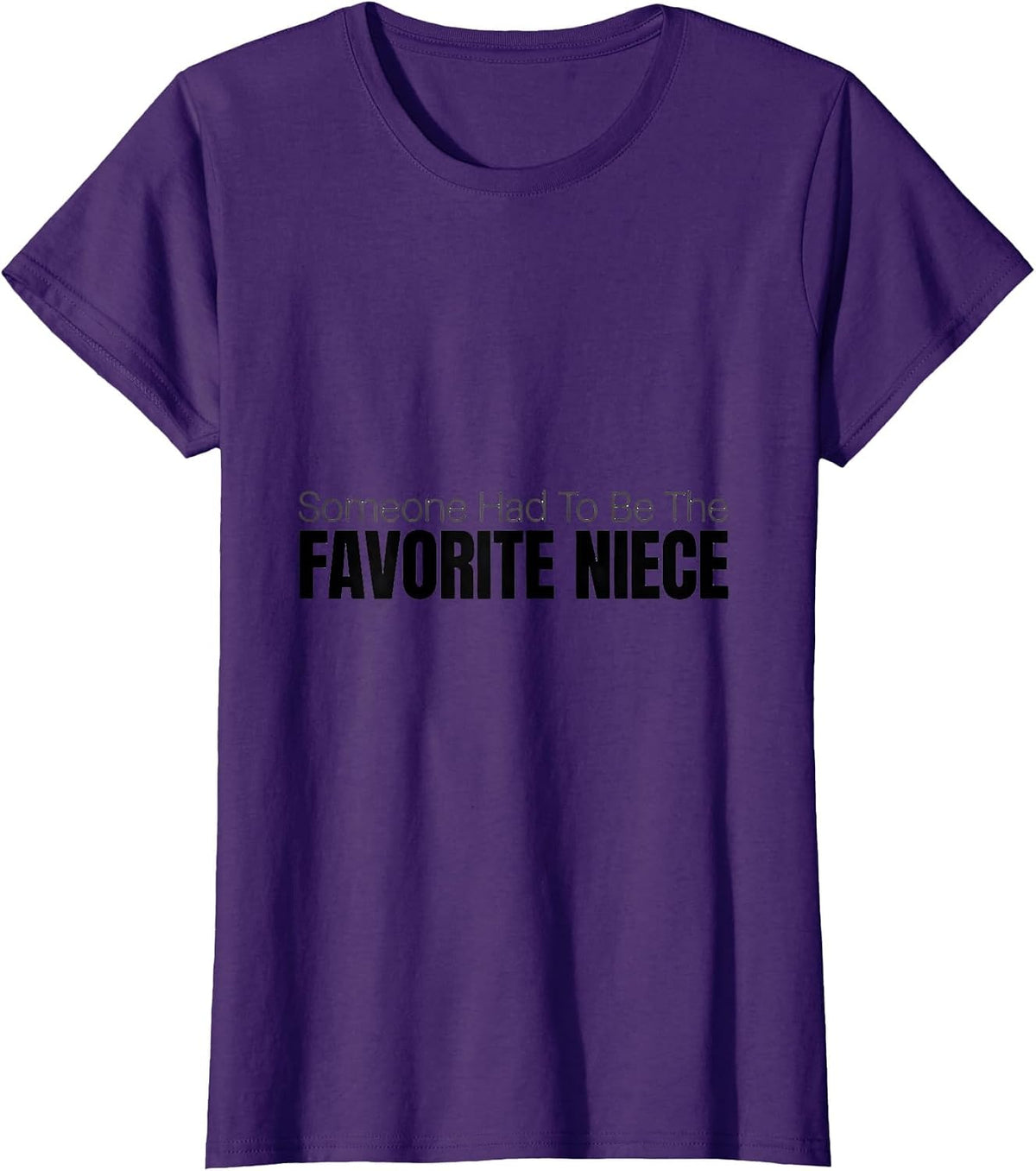 Women's Someone Had To Be The Favorite Niece Funny Family Role T-Shirt - Purple