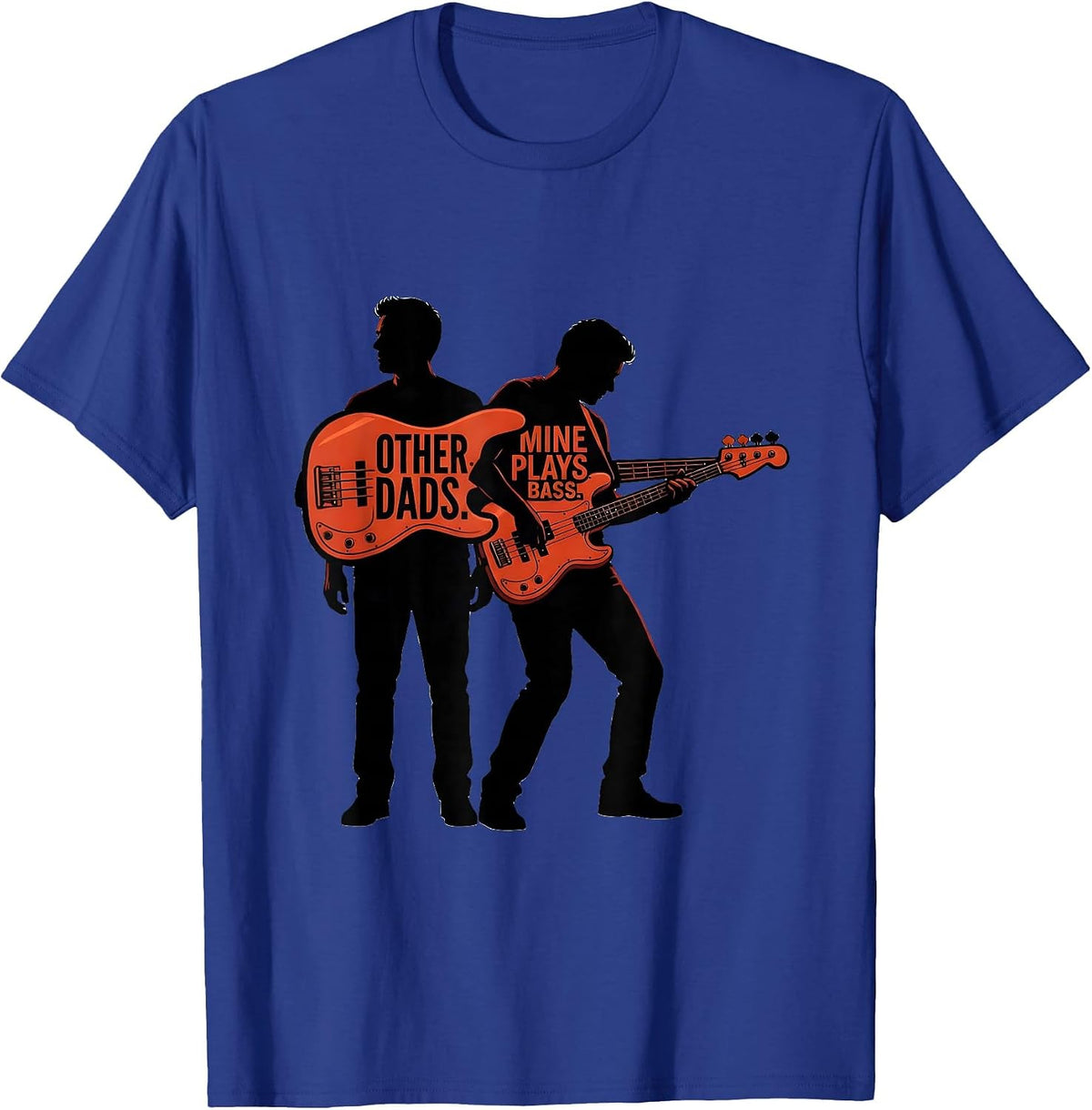 Other Dads Mine Plays Bass Funny Bass Guitar Dad Humor T-Shirt - Royal Blue