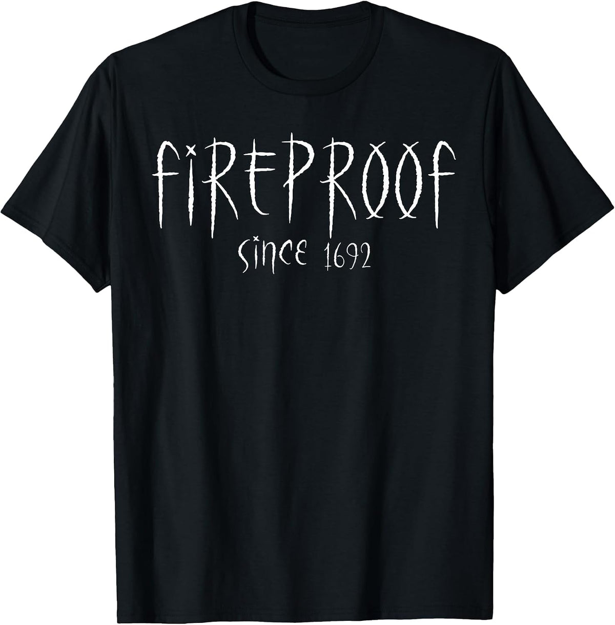 Fireproof Since 1692 Salem Witch Funny Halloween Feminist T-Shirt - Black
