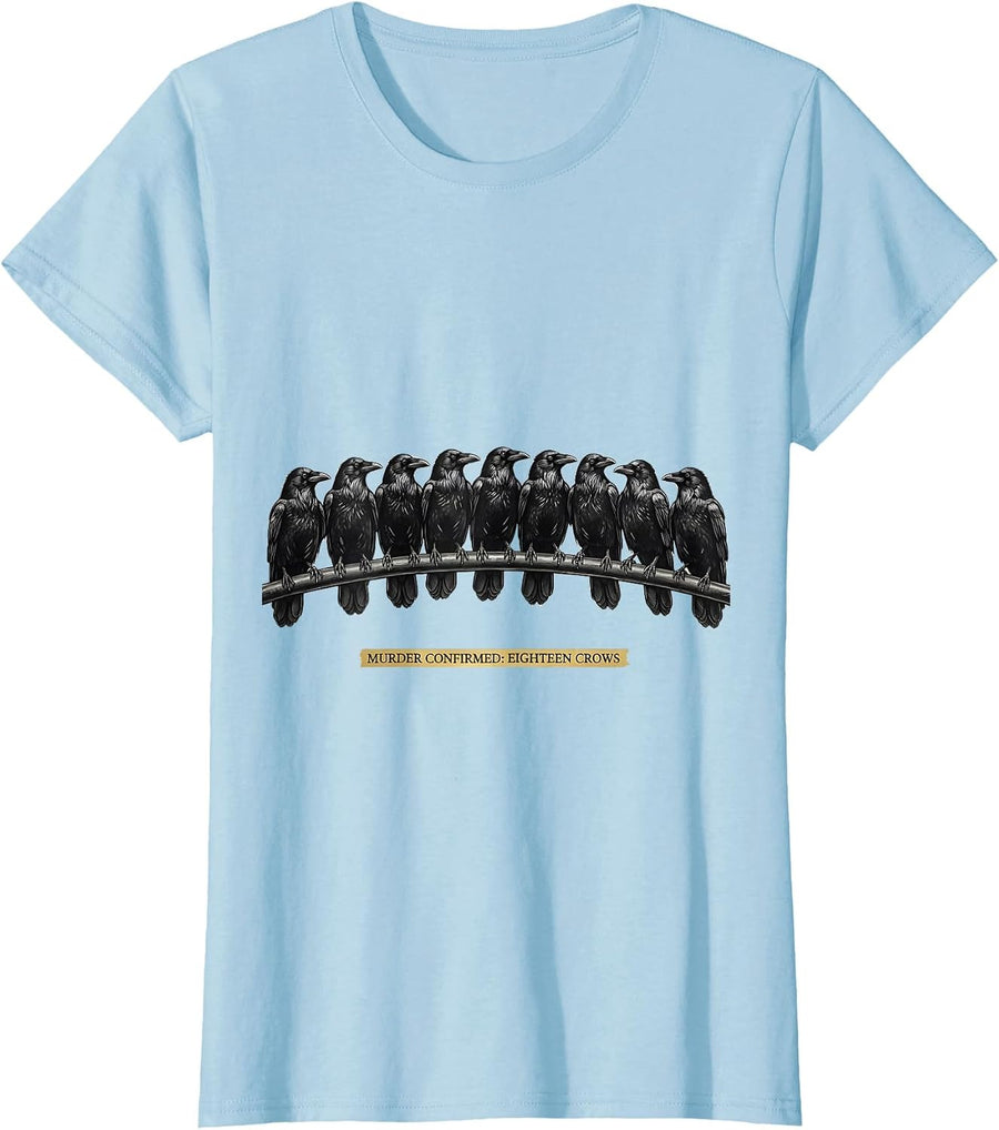 Women's Murder Confirmed: Eighteen Crows Dark Humor Gothic Bird T-Shirt - Baby Blue