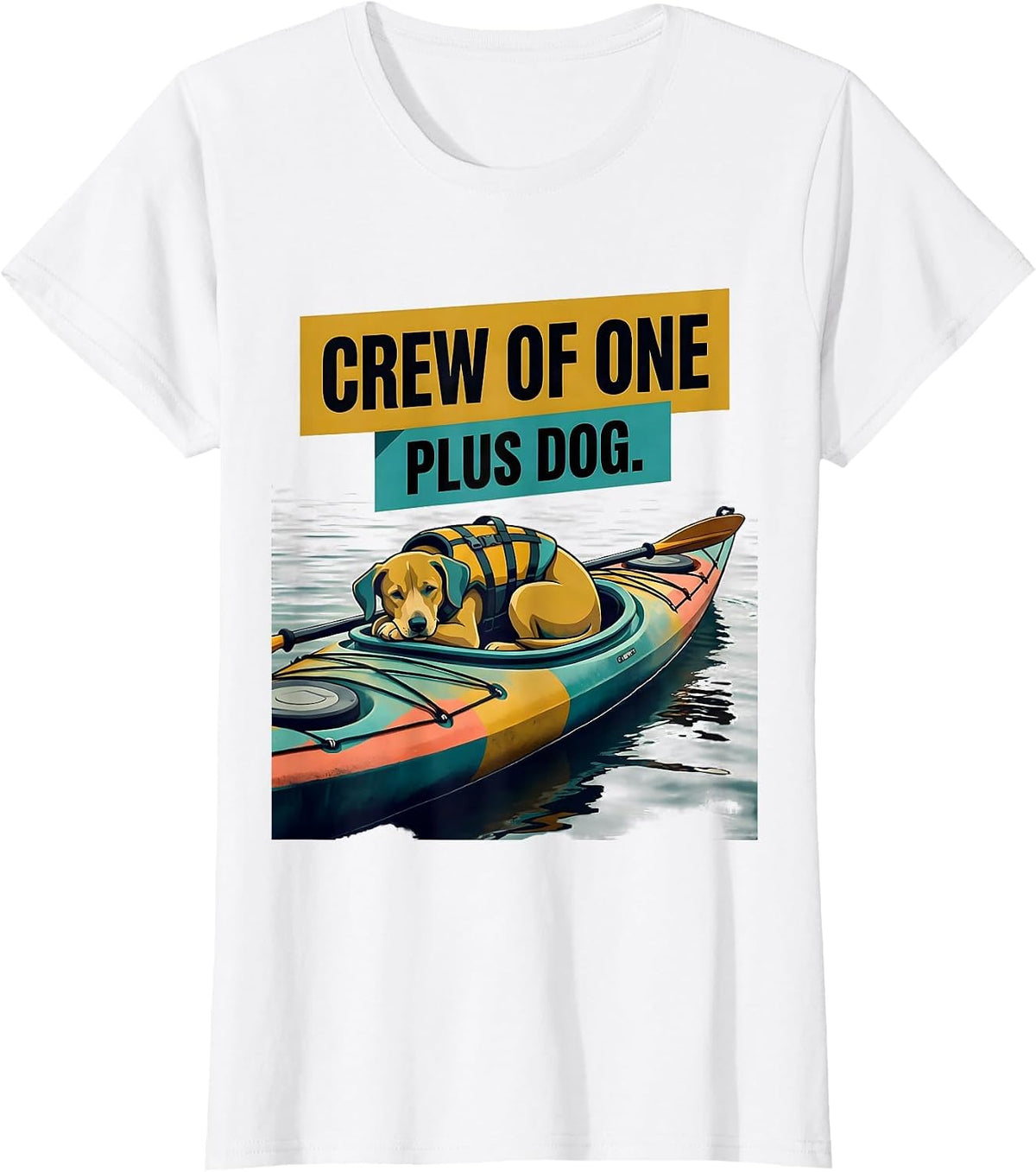 Women's Crew Of One Plus Dog Funny Kayak Kayaking Dog Lover T-Shirt - White
