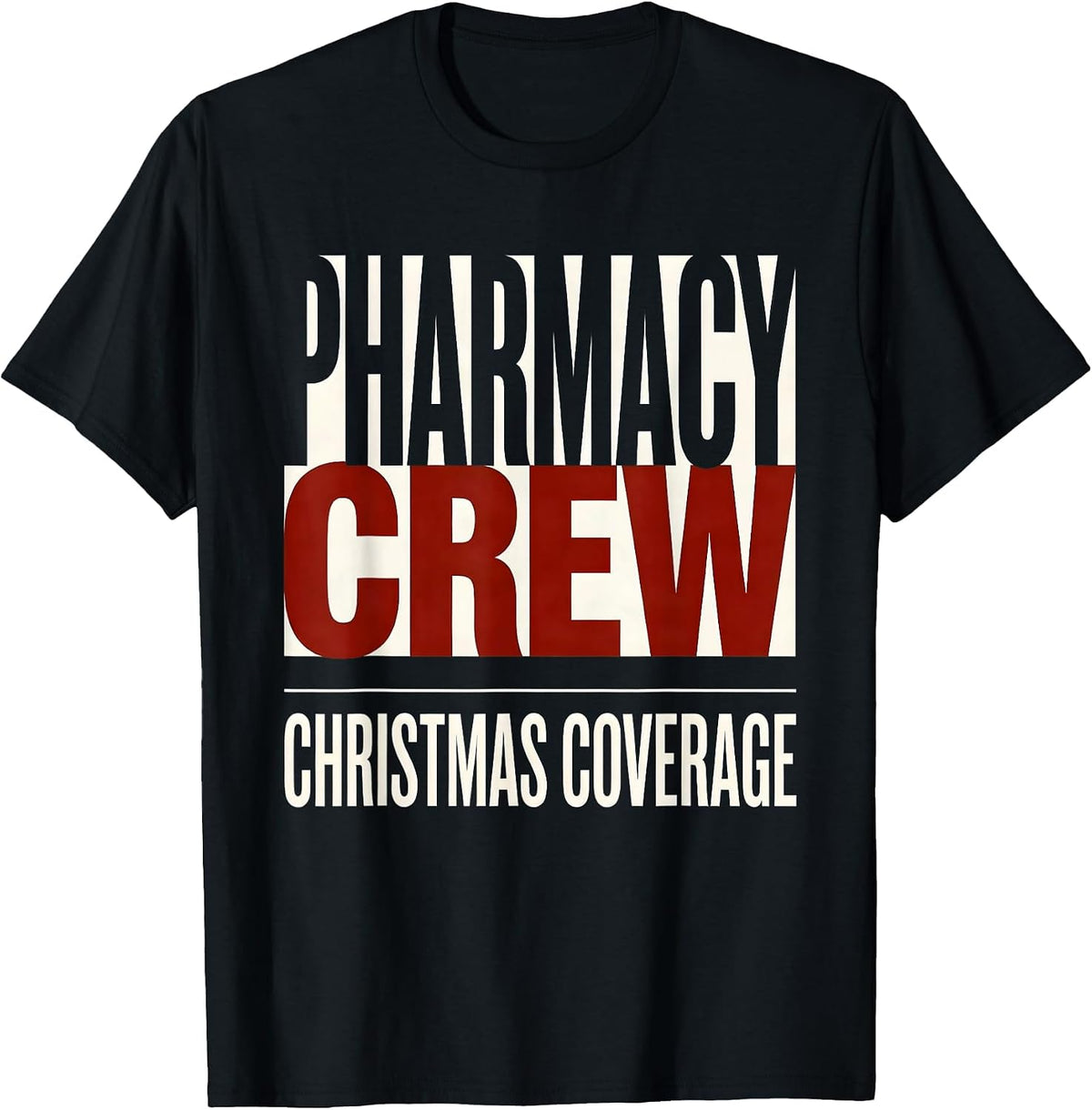 Men's Pharmacy Crew Christmas Coverage Funny Pharmacist Tech T-Shirt - Black