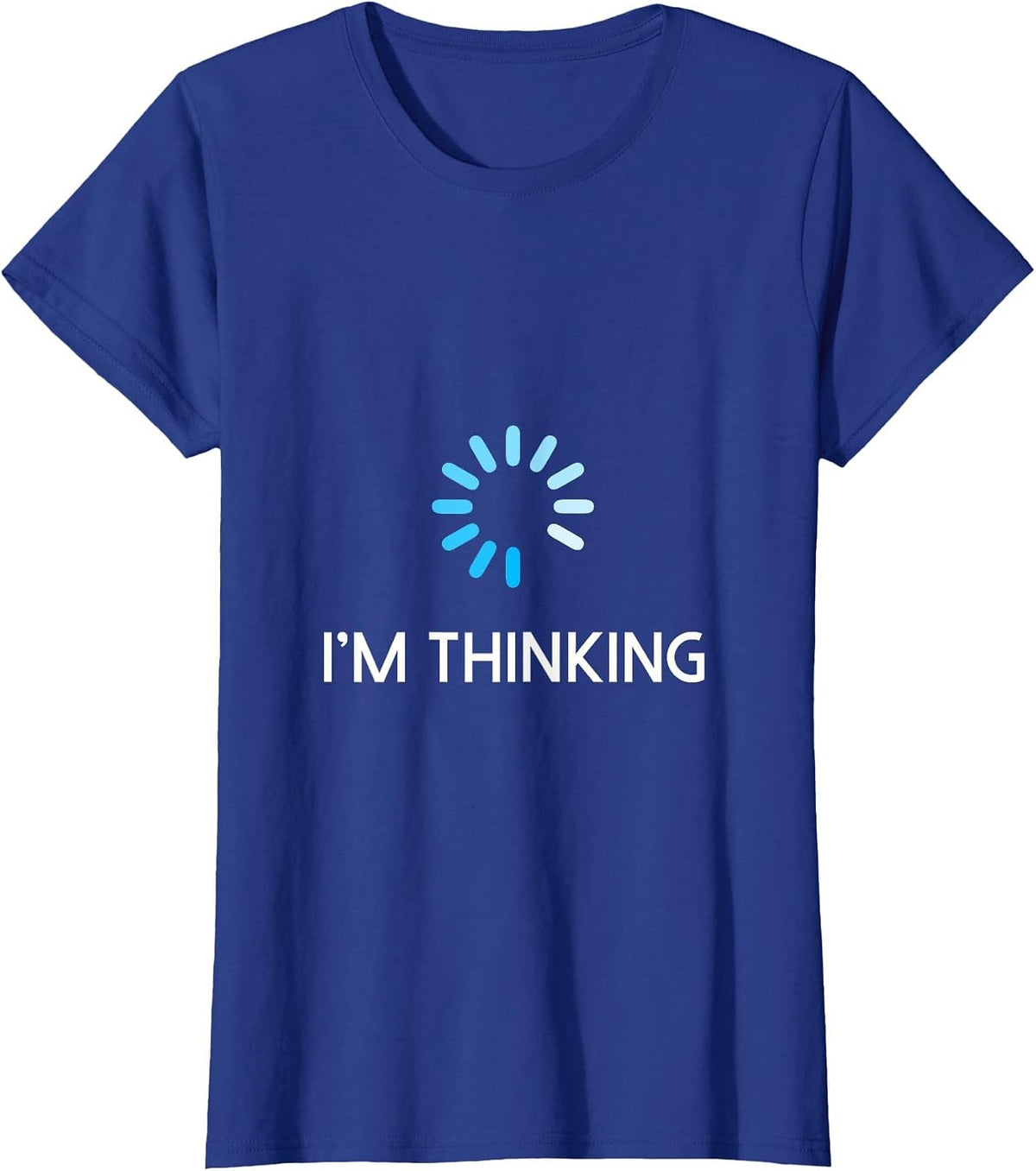 I'm Thinking T Shirt for Men Geeks I Am Thinking T-Shirt - Royal Blue