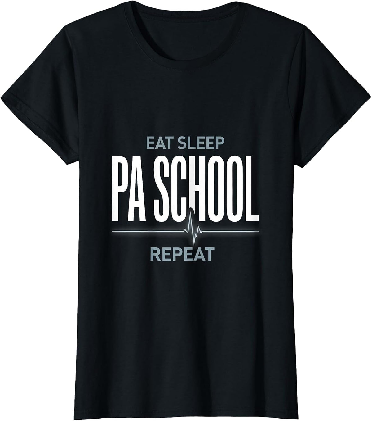 Eat Sleep PA School Repeat Funny Physician Assistant Student T-Shirt - Black