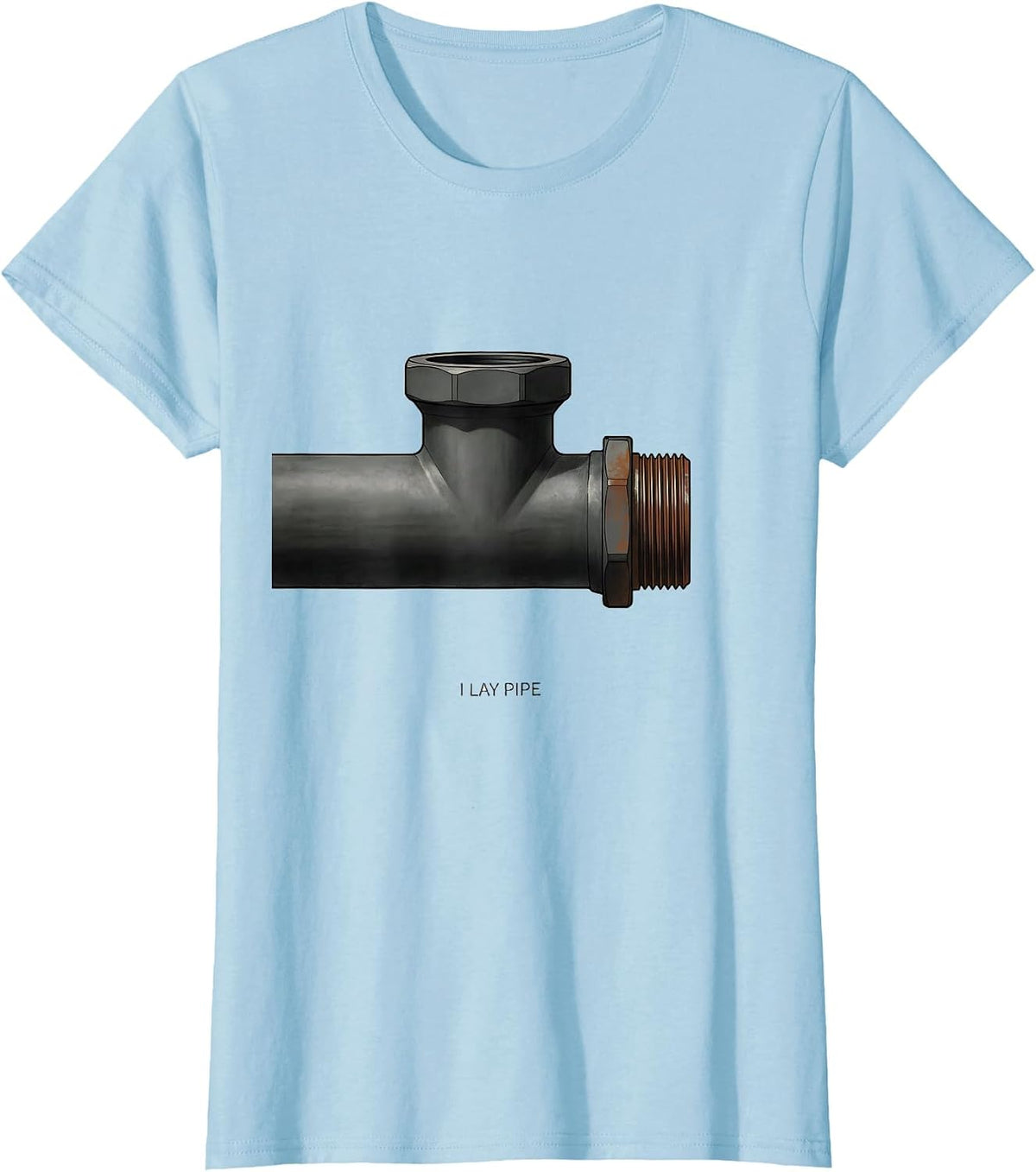 Women's I Lay Pipe Funny Plumber Pipefitter Gift for Dad T-Shirt - Baby Blue