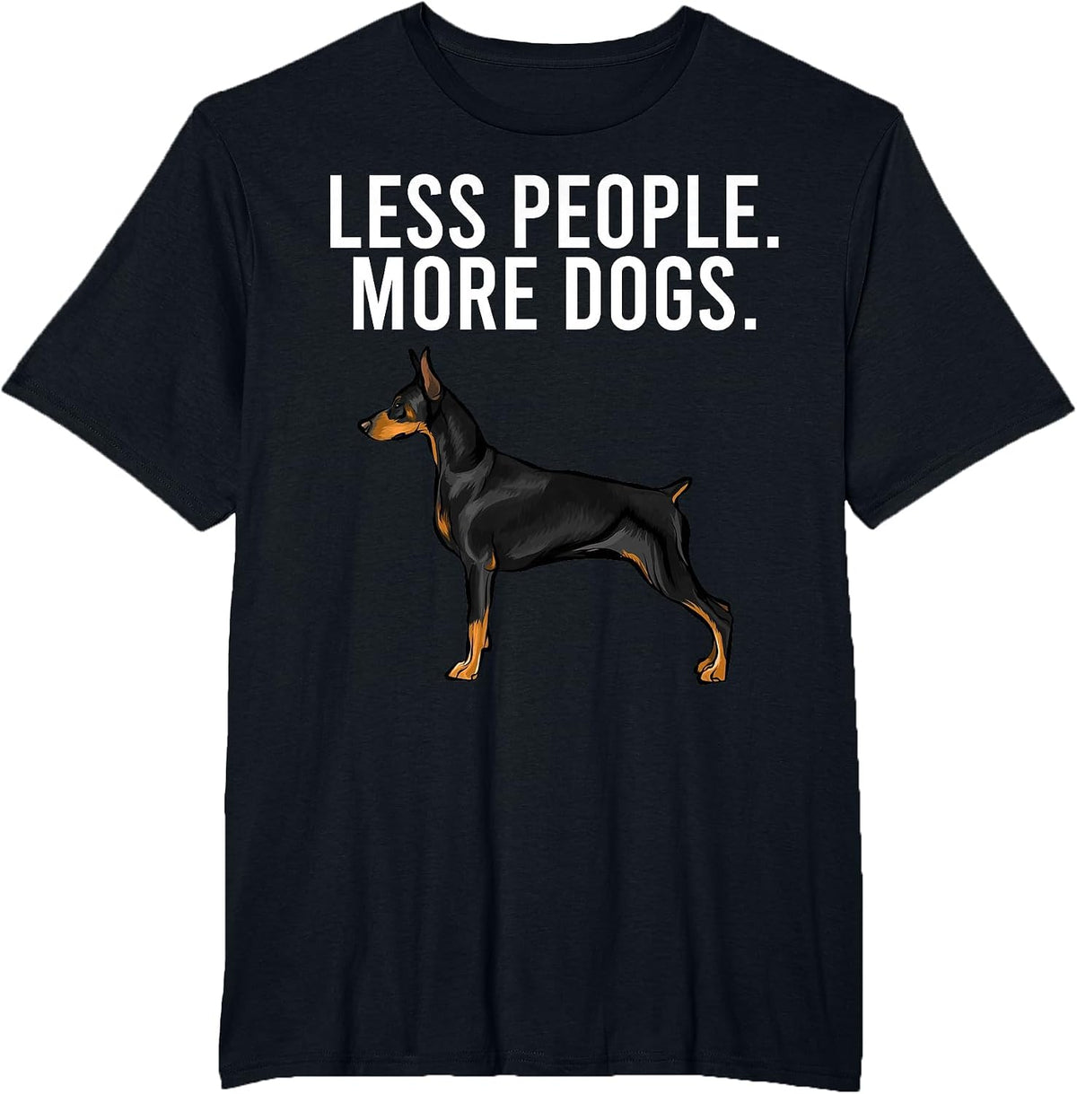 Less People More Dogs Doberman Pinscher Funny Introvert T-Shirt - Black