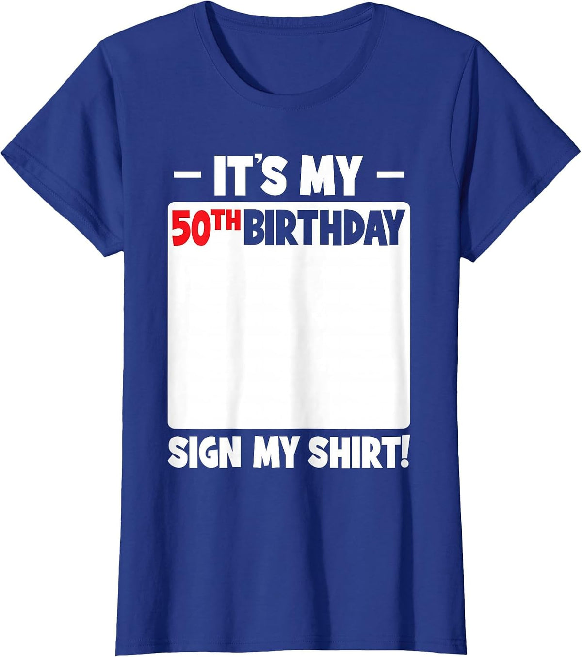 It's My 50th Birthday 50 Years Old Men Women Funny Sign My T-Shirt - Royal Blue