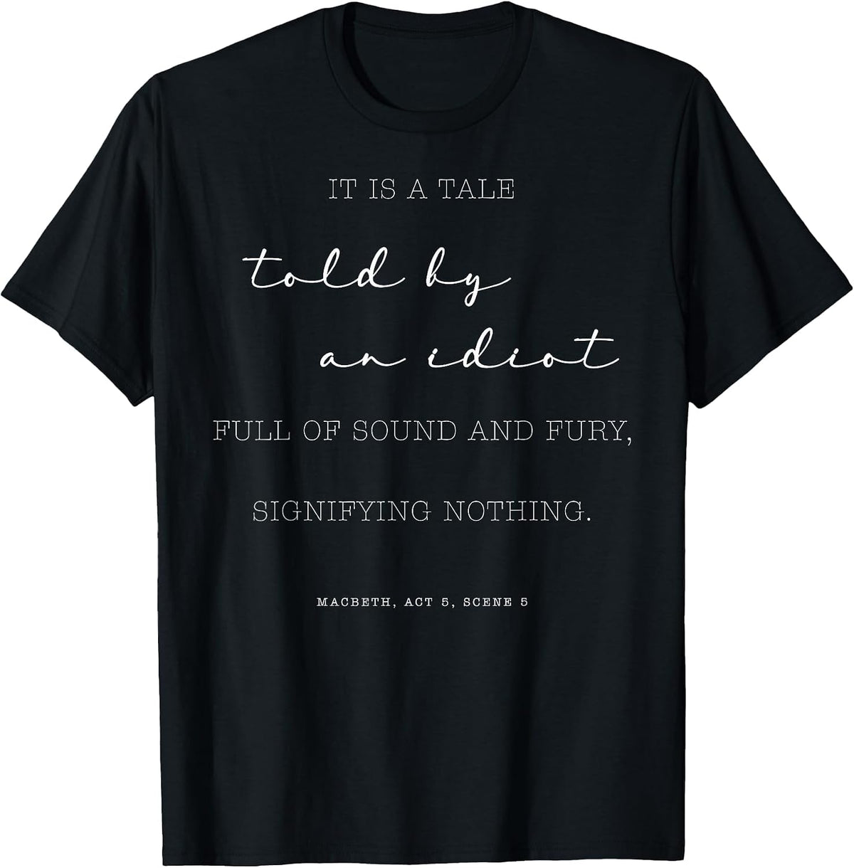 Shakespeare Insult A Story Told By an Idiot Quote Literary T-Shirt - Black