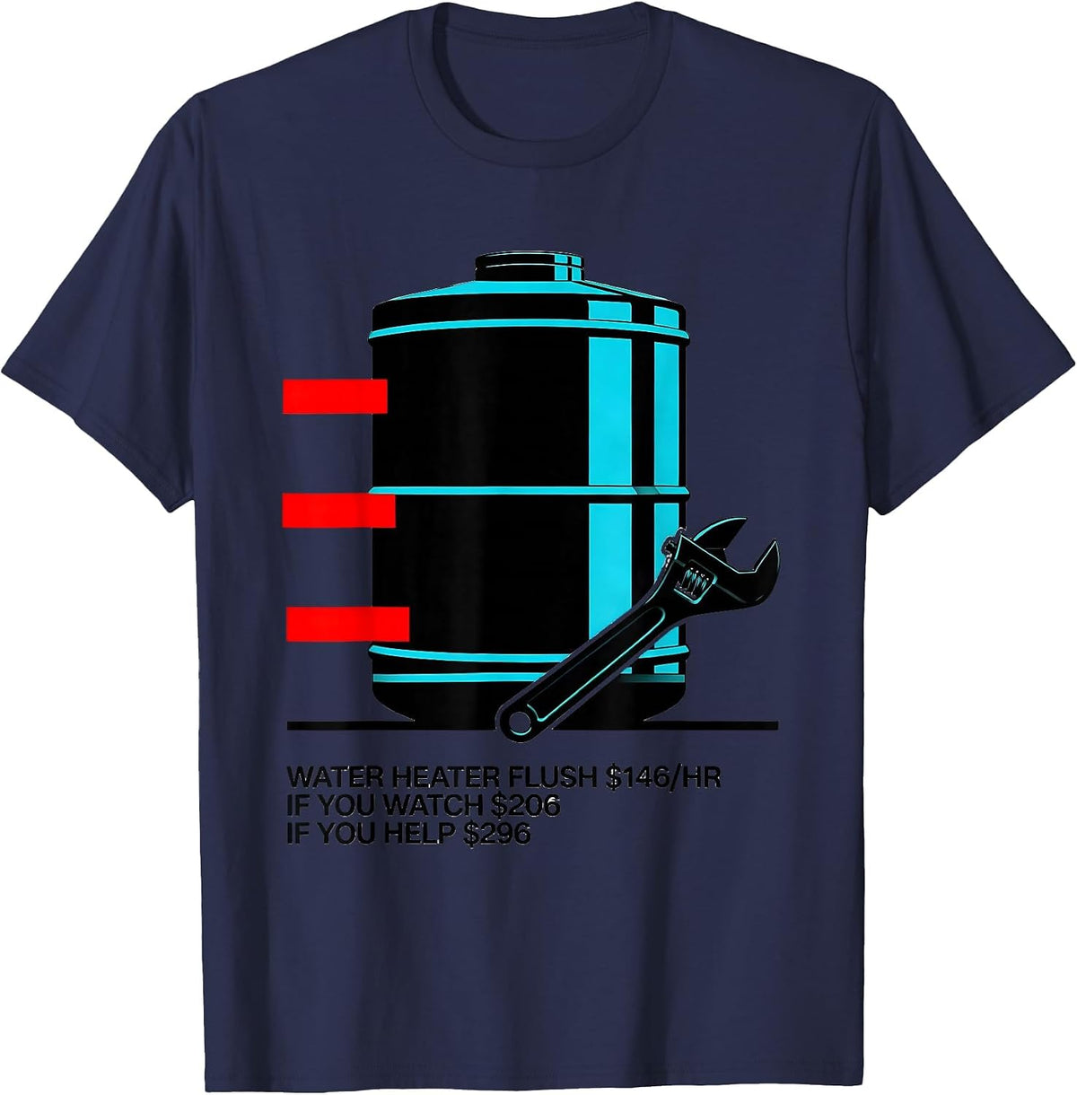 Men's Water Heater Flush Funny Plumber Hourly Rate Dad Joke T-Shirt - Navy Blue