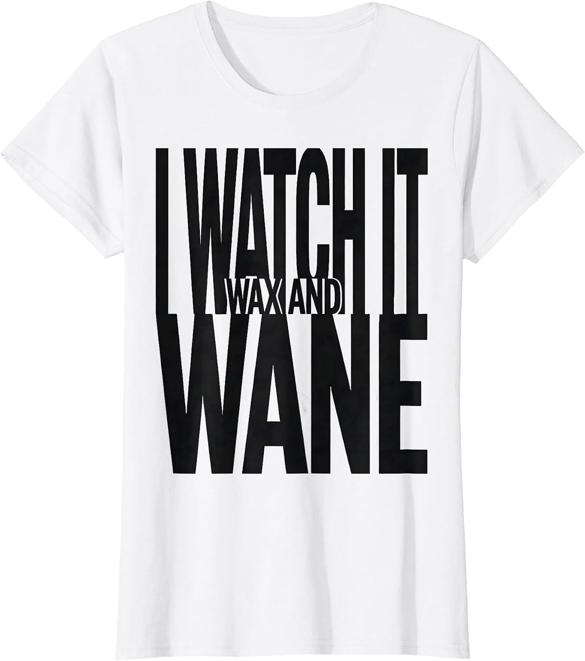 I Watch It Wax And Wane Astronomy Lunar Cycle Celestial T-Shirt - White
