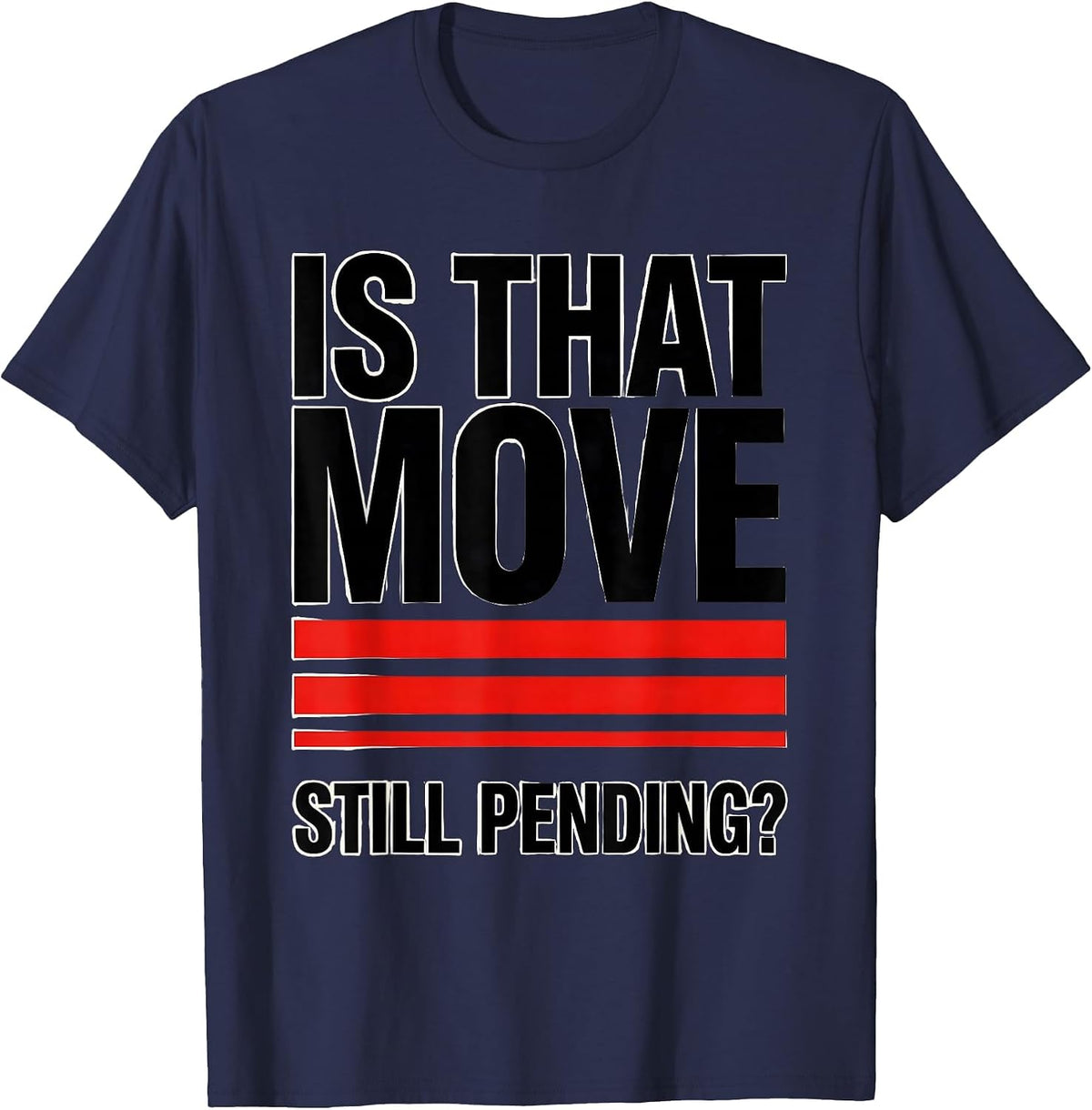 Is That Move Still Pending Funny Board Games Game Night Host T-Shirt - Navy Blue