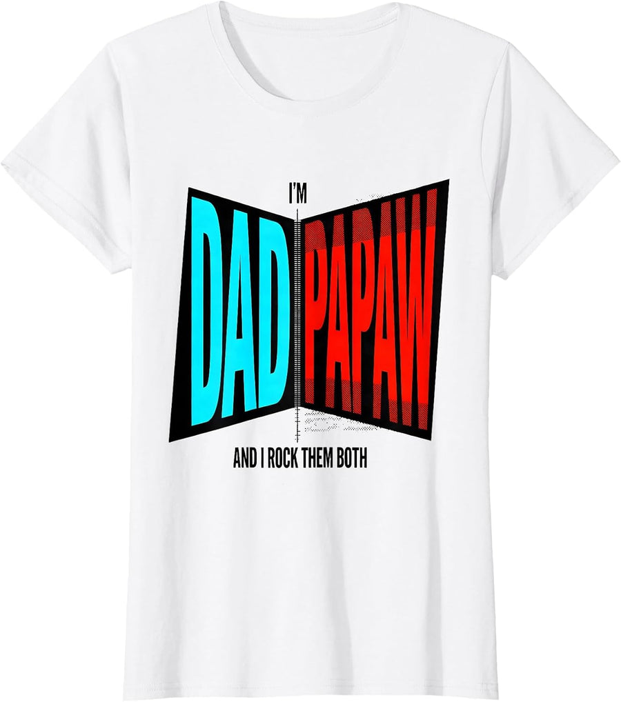 Women's I'm Dad And Papaw, And I Rock Them Both Dad T-Shirt - White