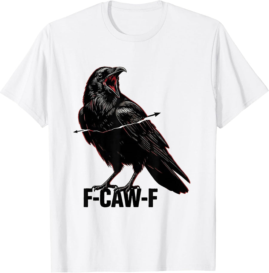 Men's F-CAW-F Funny Crow Gothic Humor Bird Pun Novelty T-Shirt - White