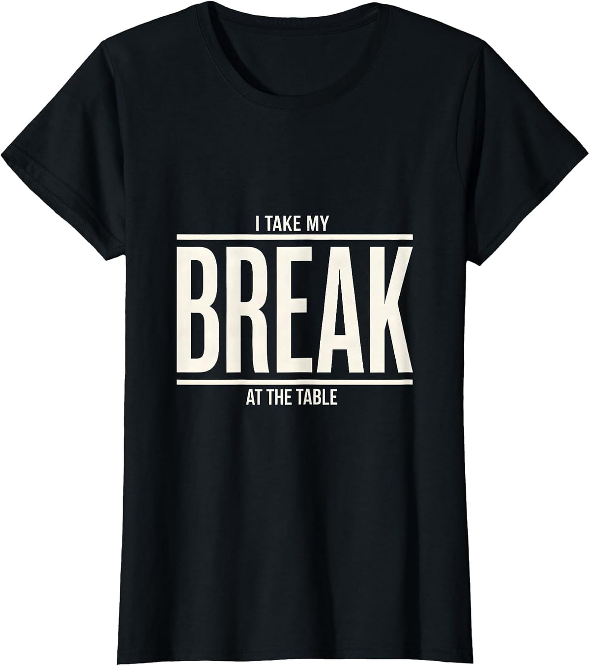 Women's I Take My Break At The Table Funny Pool Player Billiards T-Shirt - Black