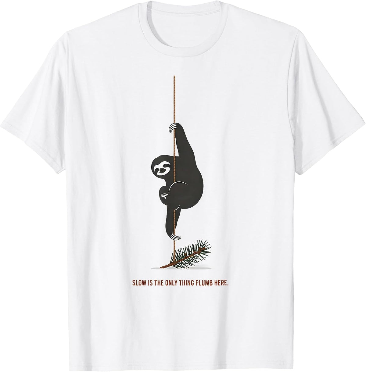 Men's Slow Is The Only Thing Plumb Here Funny Sloth Lover T-Shirt - White