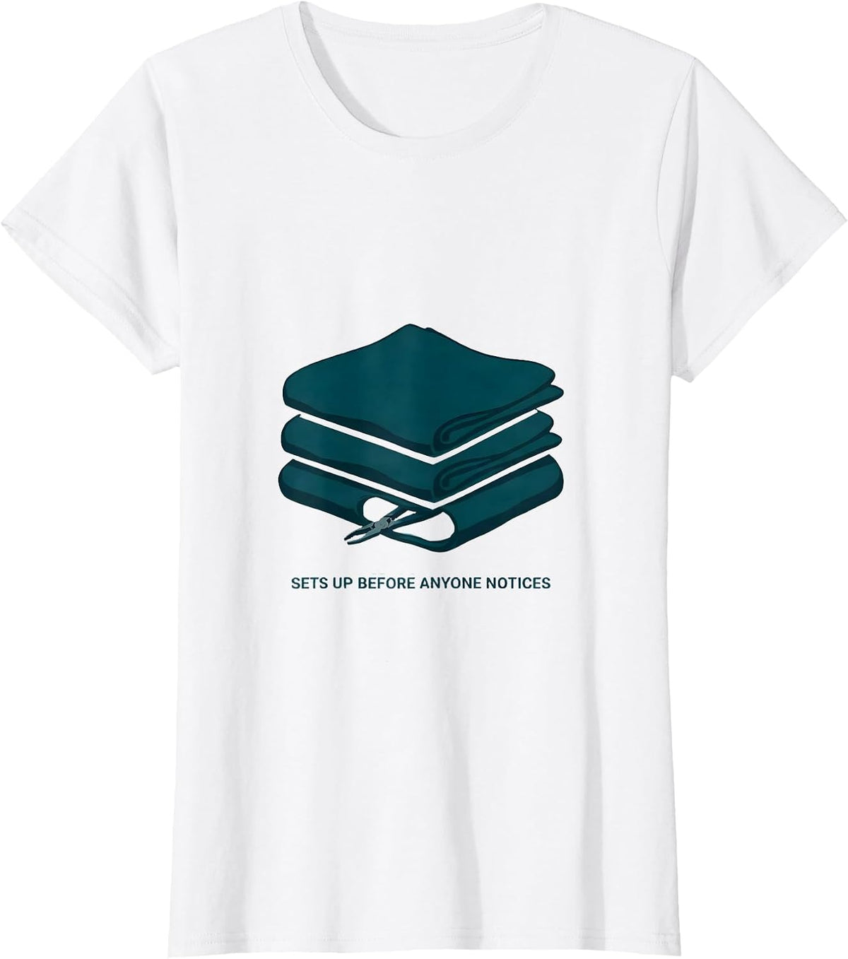 Women's Sets Up Before Anyone Notices Surgical Tech Scrub Tech Humor T-Shirt - White