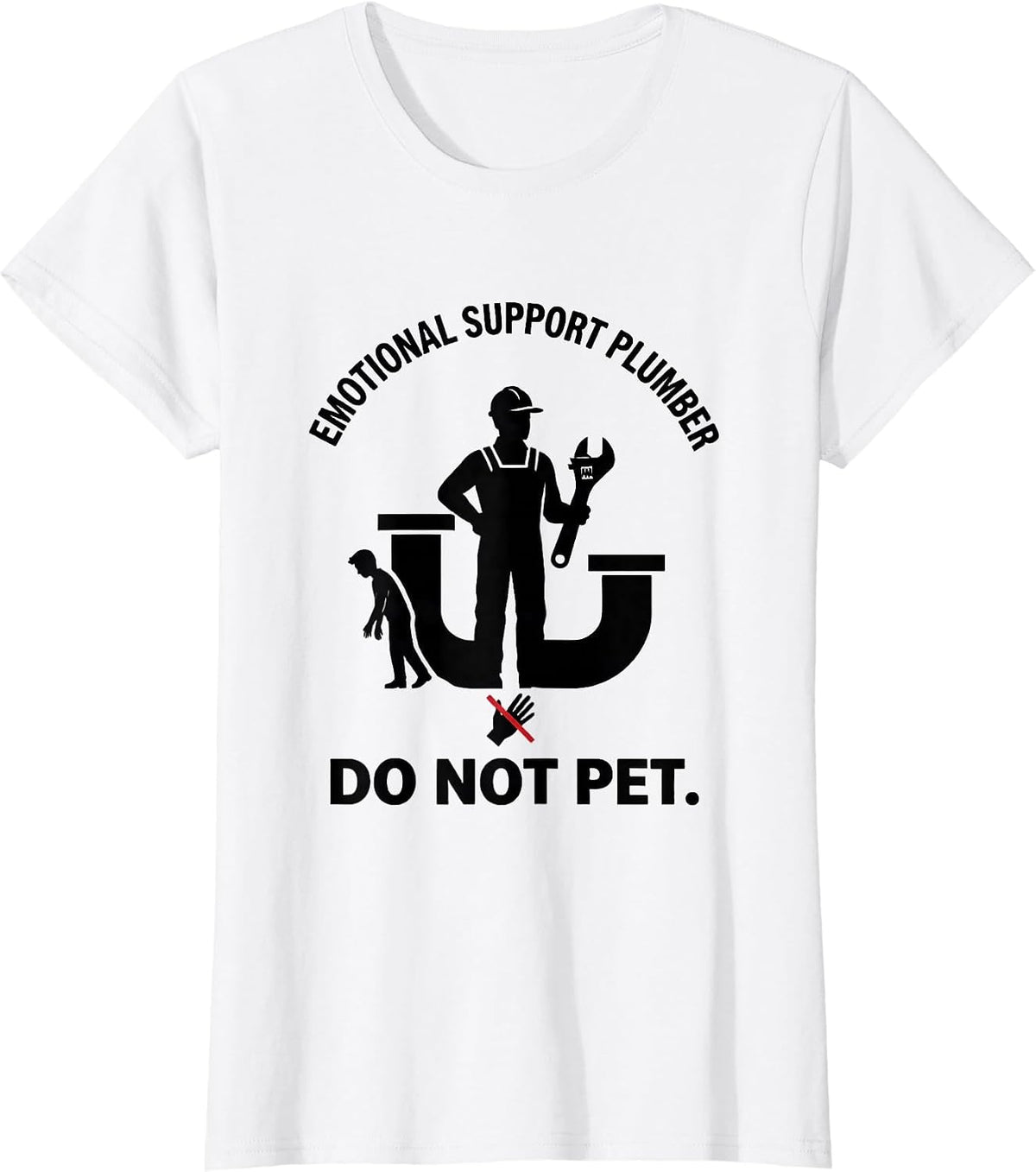 Emotional Support Plumber Do Not Pet Funny Gift T-Shirt - White