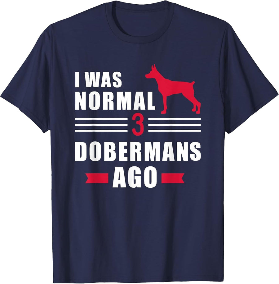 I was Normal Three Dobermans ago Doberman T-Shirt - Navy Blue