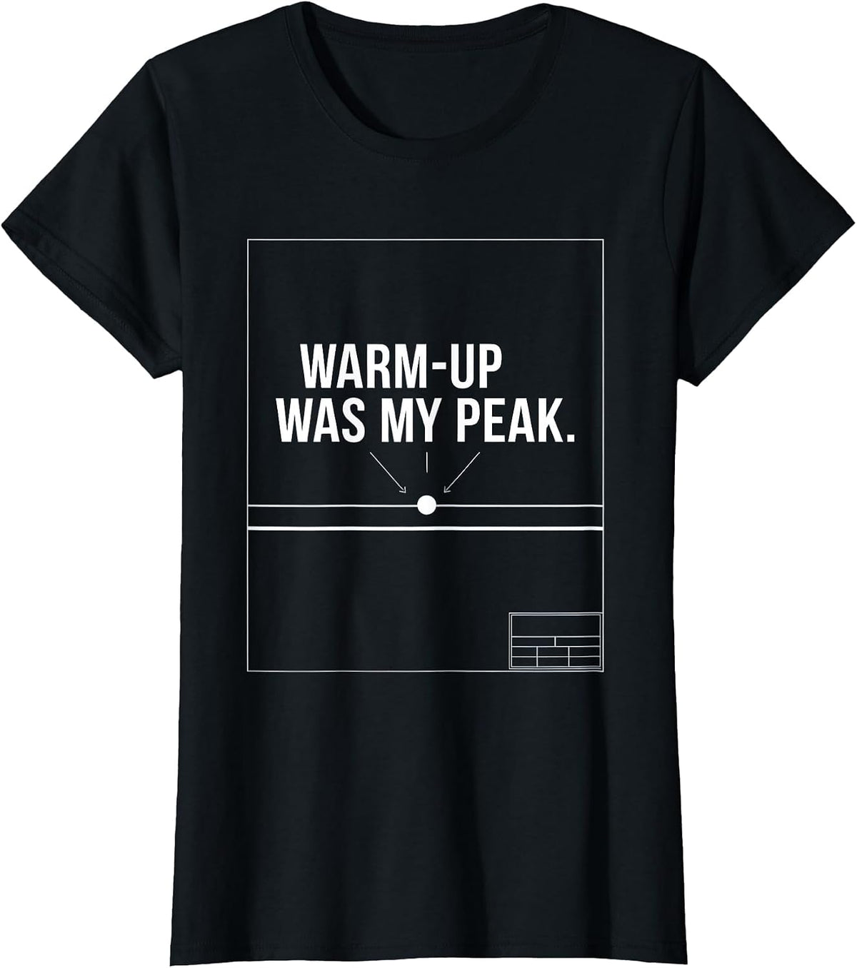 Women's Warm-Up Was My Peak Funny Tennis Player Racket Sports Humor T-Shirt - Black