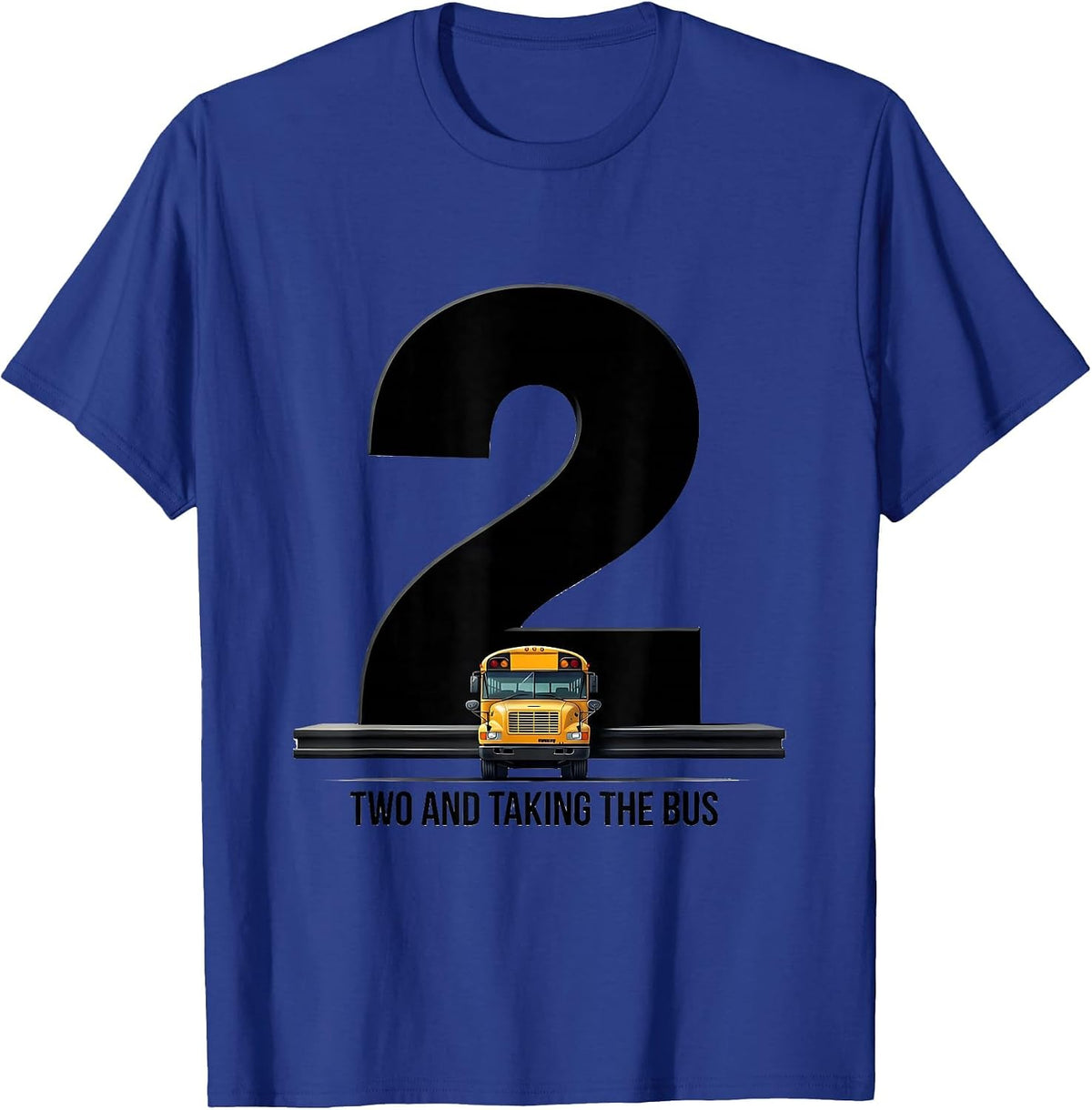 Two And Taking The Bus Funny School Bus Driver Toddler T-Shirt - Royal Blue