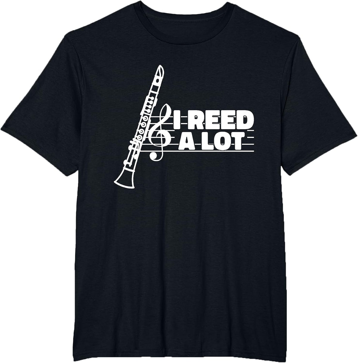 I Reed A Lot Funny Clarinet T-Shirt - Black
